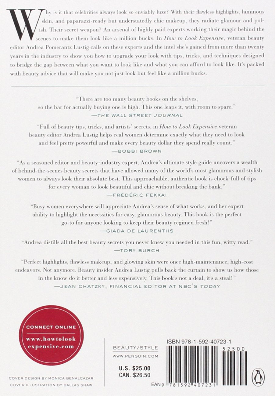 How to Look Expensive: A Beauty Editor's Secrets to Getting Gorgeous without Breaking the Bank (Andrea Pomerantz Lustig)