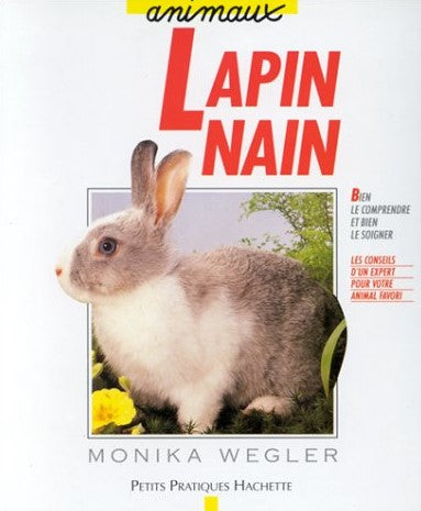 Petits Pratiques Hachette : Lapin nain - Monika wegler