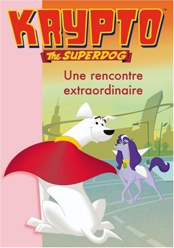 Krypto The Superdog # 3 : Une rencontre extraordinaire