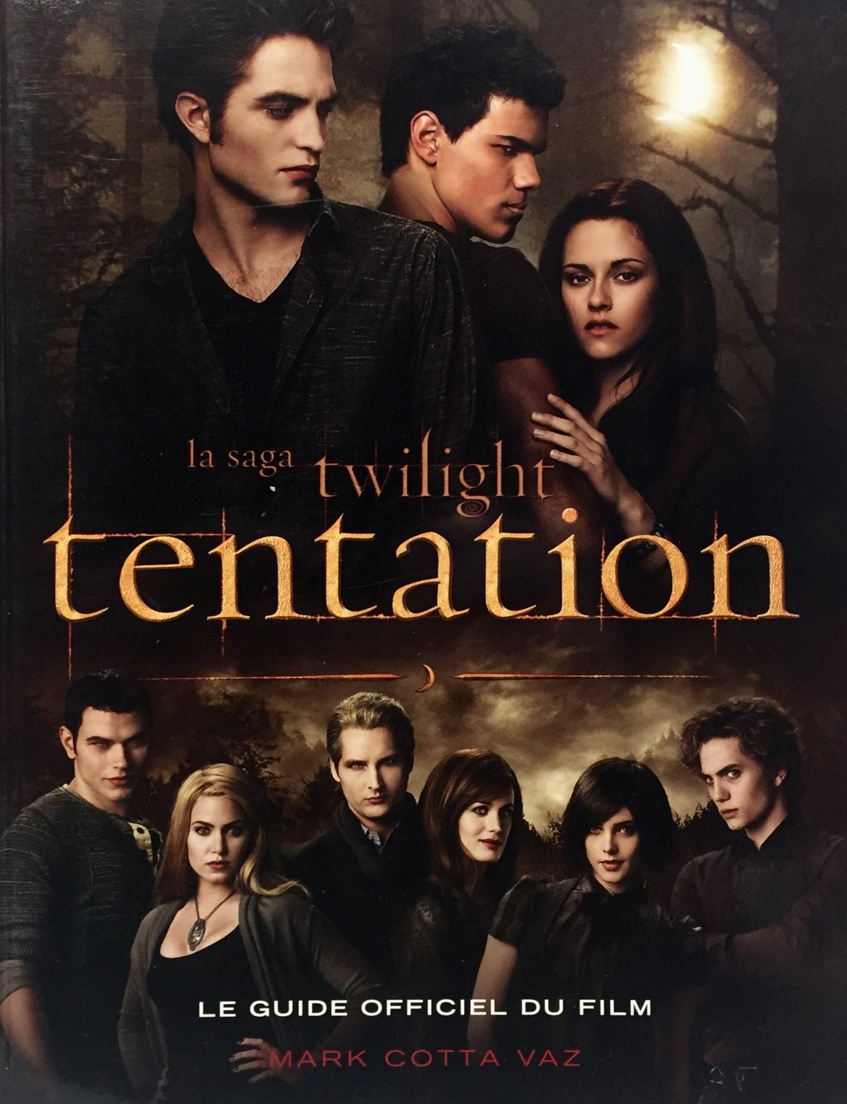 Livre ISBN 2012019250 La Saga Twilght : Tentation : Le guide officiel du film (Mark Cotta Vaz)