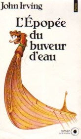 L'épopée du buveaur d'eau - John Irving
