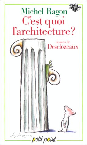 C'est quoi l'architecture? - Michel Ragon