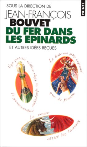 Du fer dans les épinards et autres idées reçues