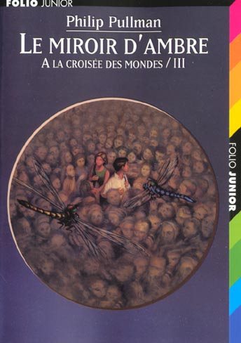 À La croisée des Mondes # 3 : Le miroir d'ambre - Philip Pullman