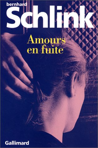 Amours en fuite - Bernhard Schlink