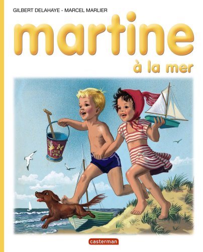 Martine : Martine à la mer - Gilbert Delahaye