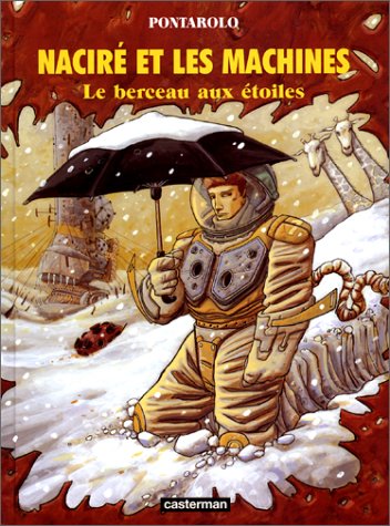 Naciré et les machines # 3 : Le berceau aux étoiles - Frédéric Pontarolo