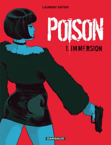Cellule Poison # 1 : Immersion - Laurent Astier