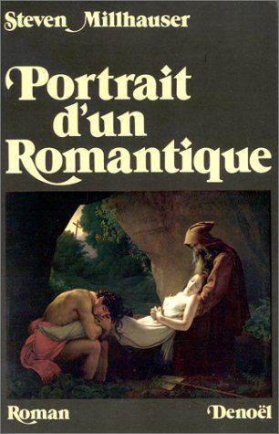 Livre ISBN 220722791X Portrait d'un romantiqe (Steven Millhauser)