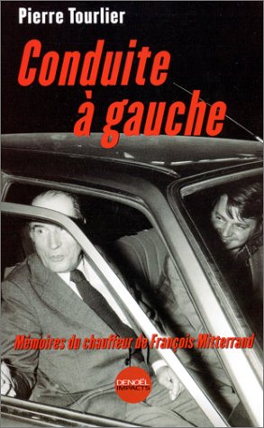 Livre ISBN 2207250377 Conduite à gauche : mémoires du chauffeur de François Mitterand (Pierre Tourlier)