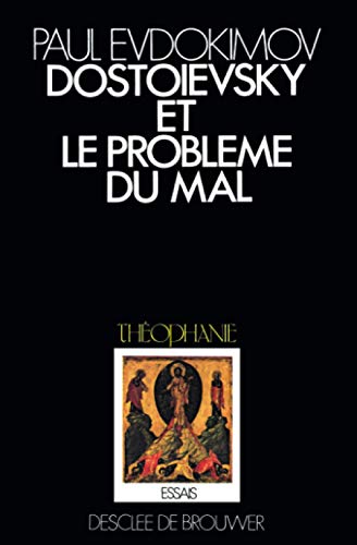 Dostoïevsky et le problème du mal - Paul Evdokimov