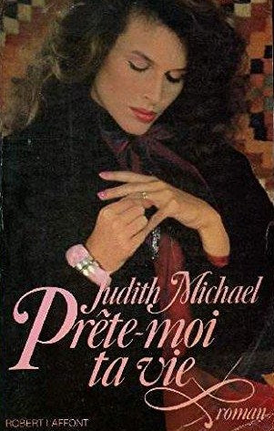 Prête-moi ta vie - Judith Michael