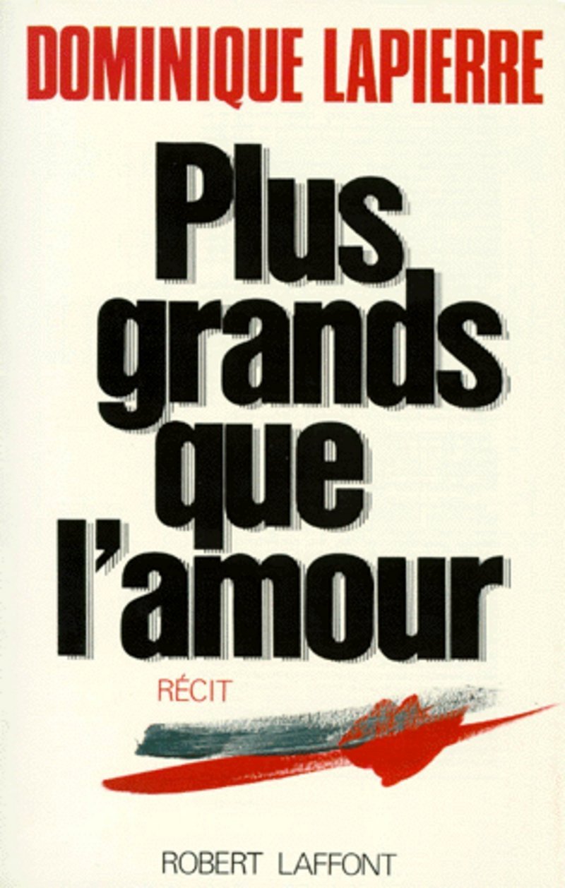 Plus grands que l'amour - Dominique Lapierre
