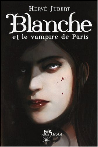 Livre ISBN 2226174079 Blanche et le vampire de Paris (Hervé Jubert)