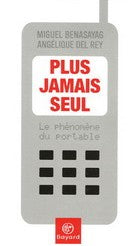 Livre ISBN 222747601X Plus jamais seul : Le phénomène du téléphone portable (Miguel Benasayag)