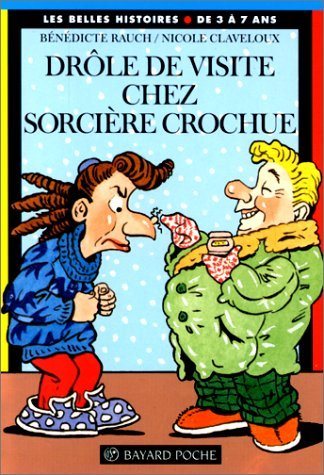 Les Belles Histoires : Drôle de visite chez Sorcière Crochue - Bénédicte Rauche