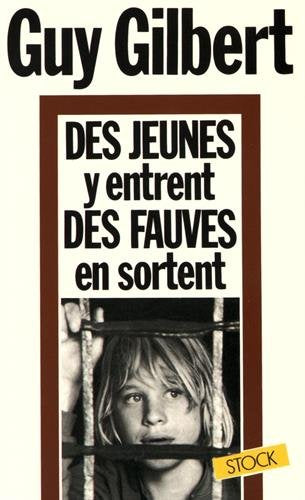Livre ISBN 2234015928 Des jeunes y entrent, des fauves en sortent (Guy Gilbert)
