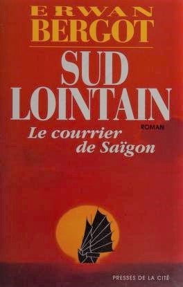 Livre ISBN 2258026636 Sud Lointain : Le courrier de Saïgon (Erwan Bergot)
