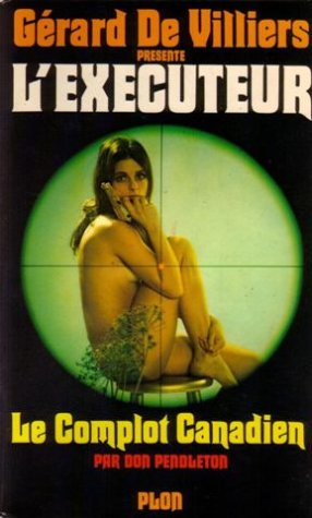 Livre ISBN 225900475X L'exécuteur # 24 : Le complot Canadien (Don Pendleton)