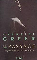 Livre ISBN 2259025056 Le passage : l'expérience de la ménopause (Germaine Greer)