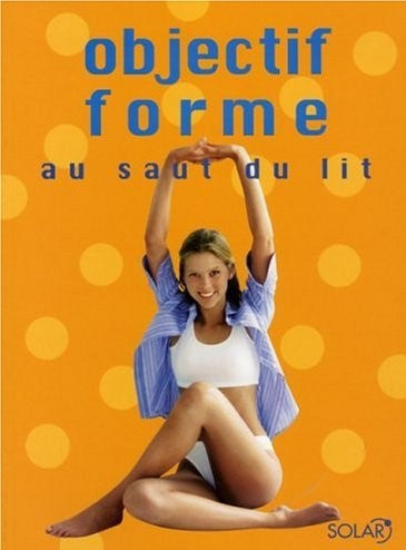 Livre ISBN 2263039341 Objectif forme au saut du lit (Jacquelie Lylysia)
