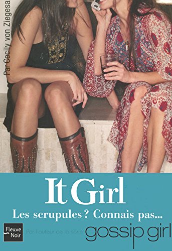It Girl (FR) # 3 : Les scrupules ? Connais pas... - Cecily von Ziegesar