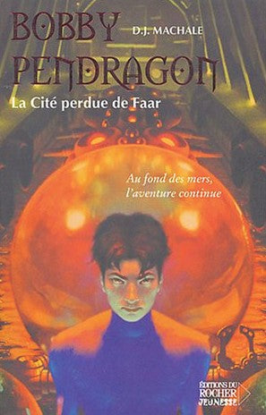 Bobby Pendragon # 2 : La cité perdue de Faar - D.J. Machale