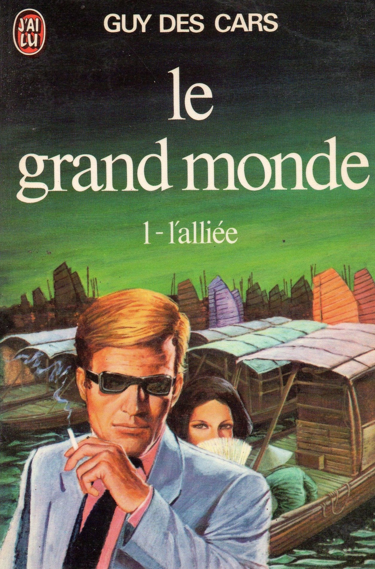 Livre ISBN 2277124478 Le grand monde # 1 : L'alliée (Guy Des Cars)