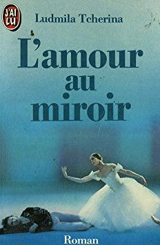 Livre ISBN 2277217891 L'amour au miroir (Ludmila Tcherina)