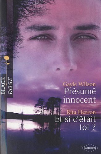 Black Rose : Présumé innocent - Et si c'était toi? - Gayle Wilson