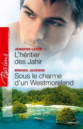 Passions (Harlequin) # 283 : L'héritier des Jahir – Sous le charme d,un Westmoreland - Jennifer Lewis