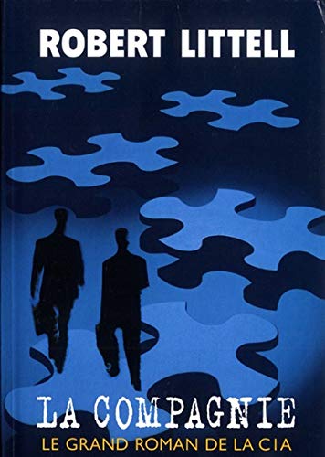 La compagnie : Le grand roman de la CIA - Robert Littell