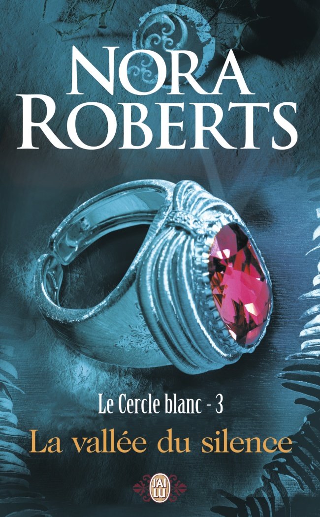 Le cercle blanc : La vallée du silence - Nora Roberts