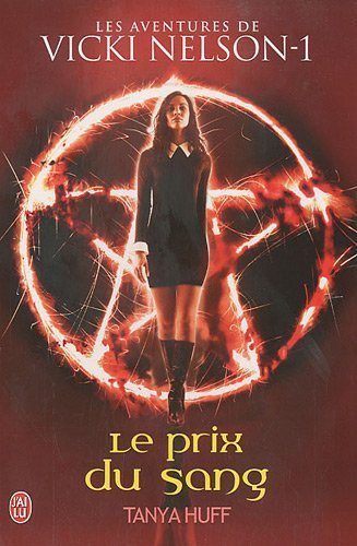 Les aventures de Vicki Nelson # 1 : Le prix du sang - Tanya Huff
