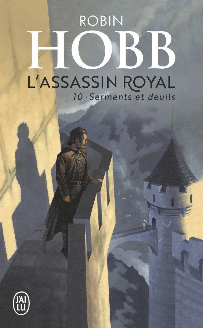 L'Assassin Royal # 10 : Serments et deuils - Robin Hobb