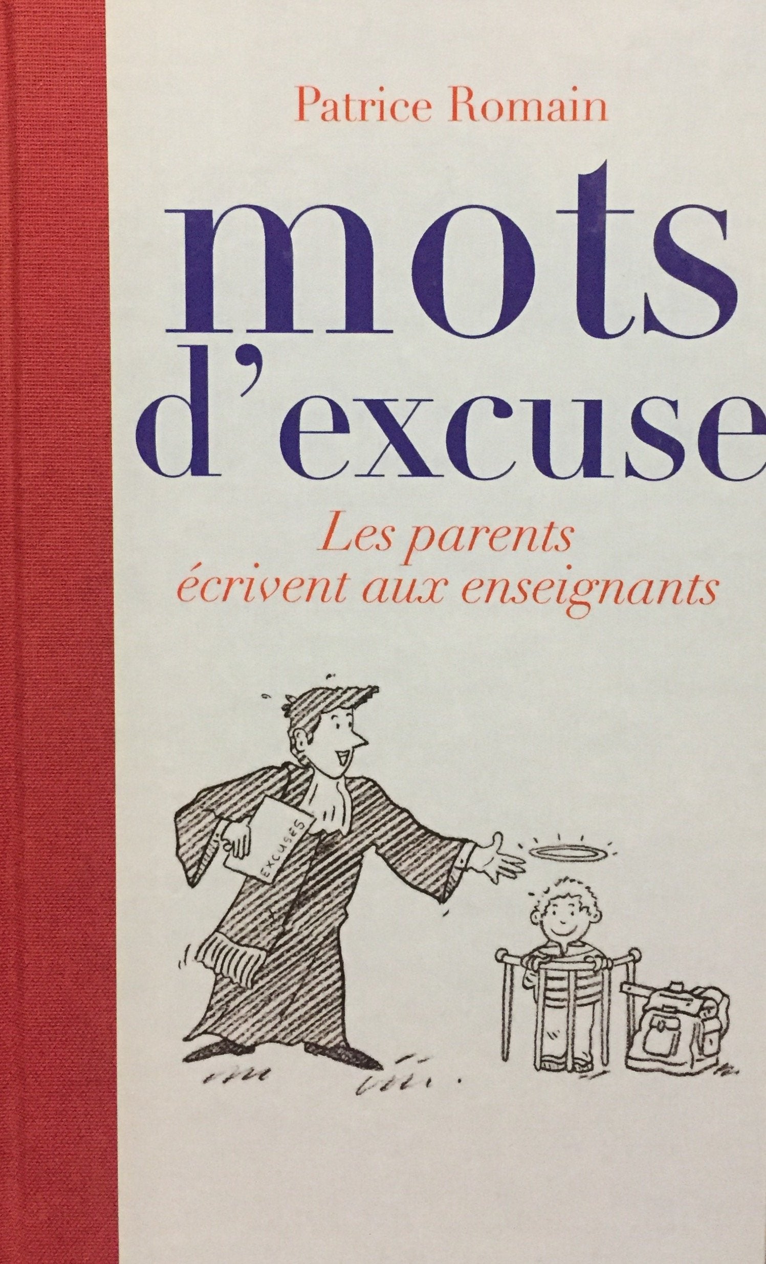 Livre ISBN 2298045569 Mots d'excuse : les parents écrivent aux enseignants (Patrice Romain)