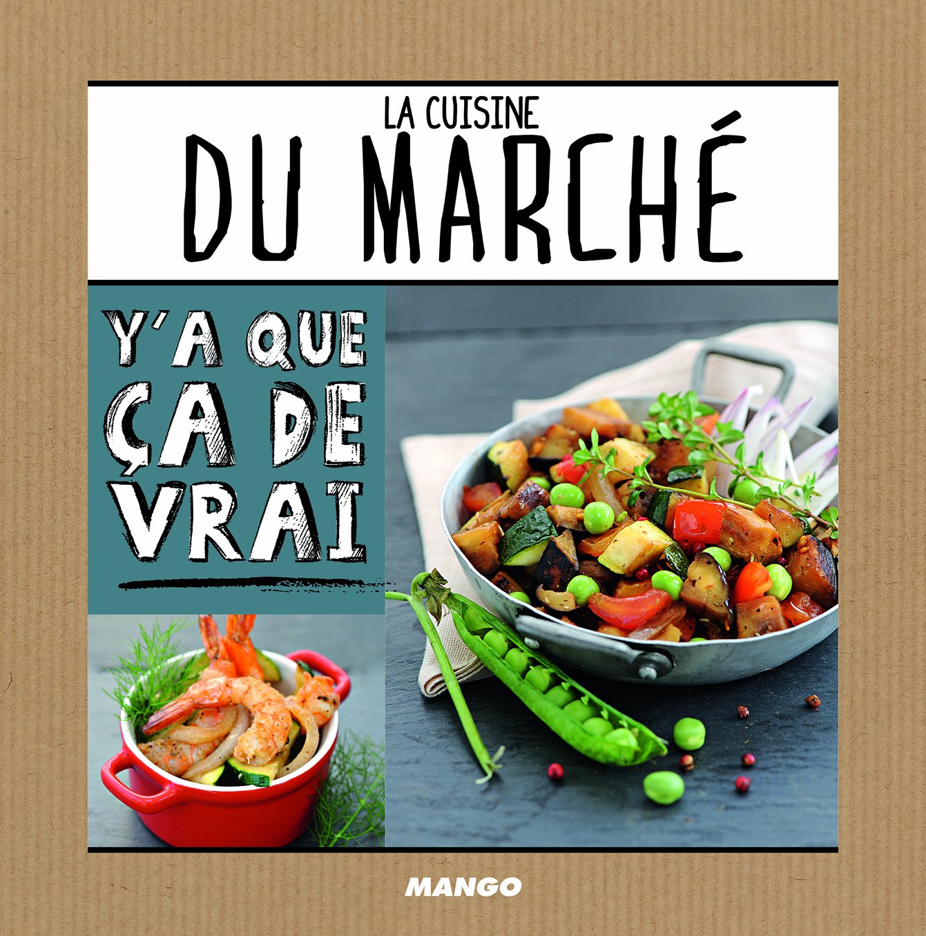 Y'a que ça de vrai : La cuisine du marché - Jean Étienne