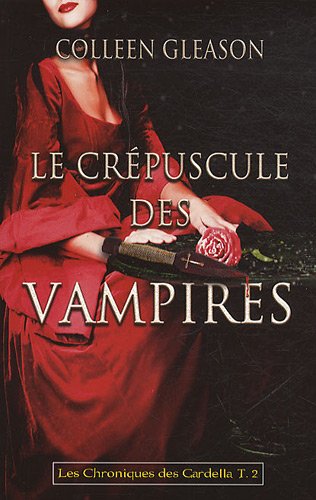 Livre ISBN 2352885167 Les chroniques des Gardella # 2 : Le crépuscule des vampires (Colleen Gleason)