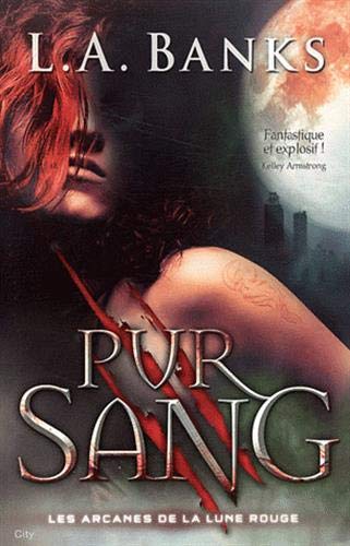 Livre ISBN 2352887828 Les arcanes de la lune rouge # 2 : Pur sang (L.A. Banks)