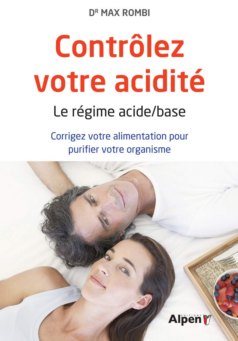 Contrôlez votre acidité : Le régime acide-base - Dr Max Rombi