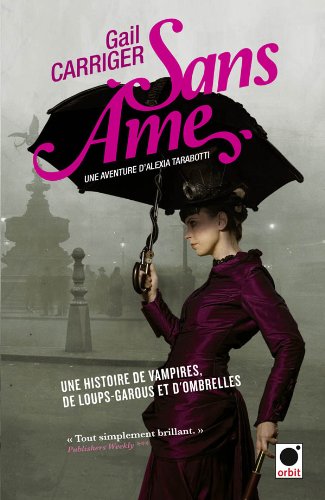 Livre ISBN 2360510266 Le protectorat de l'ombrelle # 1 : Sans âme (Gail Carriger)