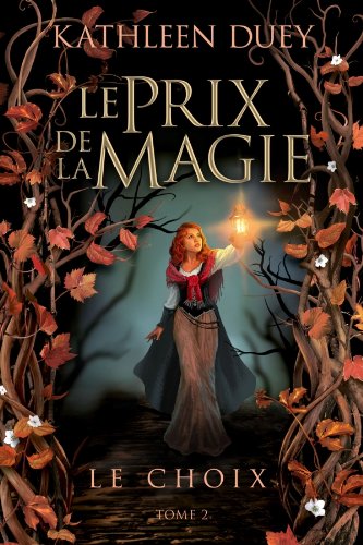Livre ISBN 2362310094 Le prix de la magie # 2 : Le choix (Kathleen Duey)