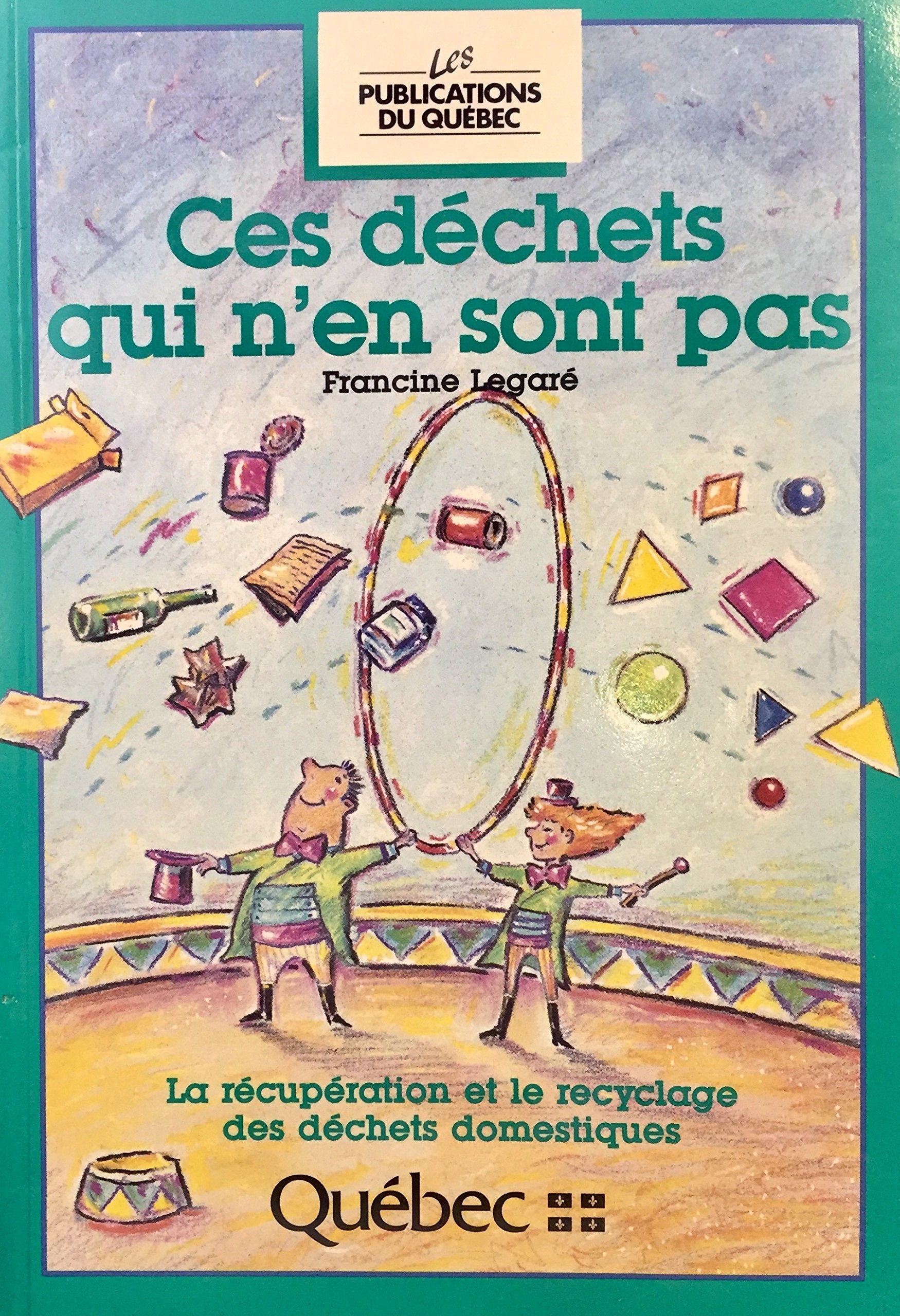 Livre ISBN 2551085829 Ces déchets qui n'en sont pas (Francine Légaré)