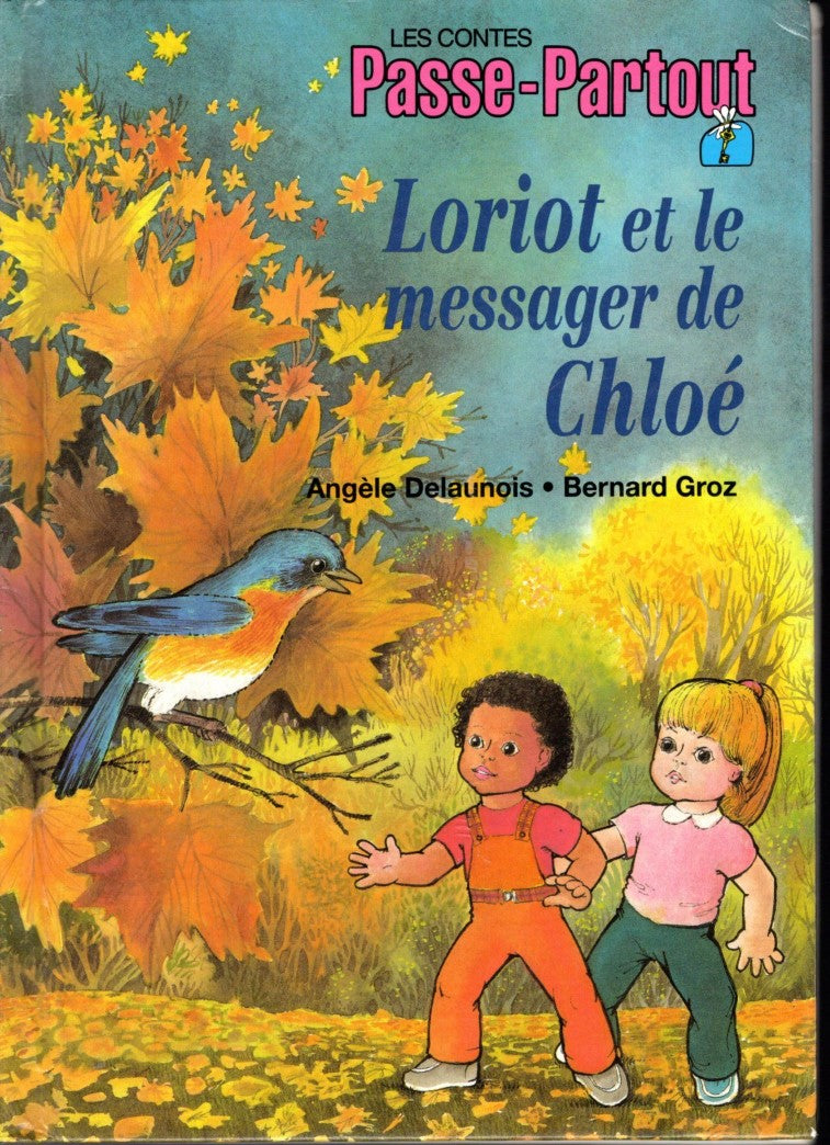 Les contes Passe-Partout : Loriot et le messager de Chloé - Angèle Delaunois