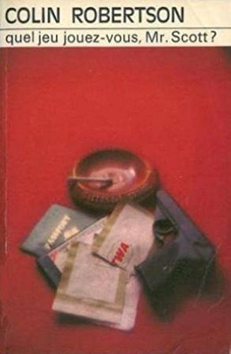 Livre ISBN 270240166X Quel jeu jouez-vous, Mr. Scott? (Colin Robertson)