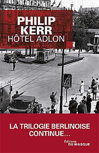 Hôtel Adlon - Philip Kerr