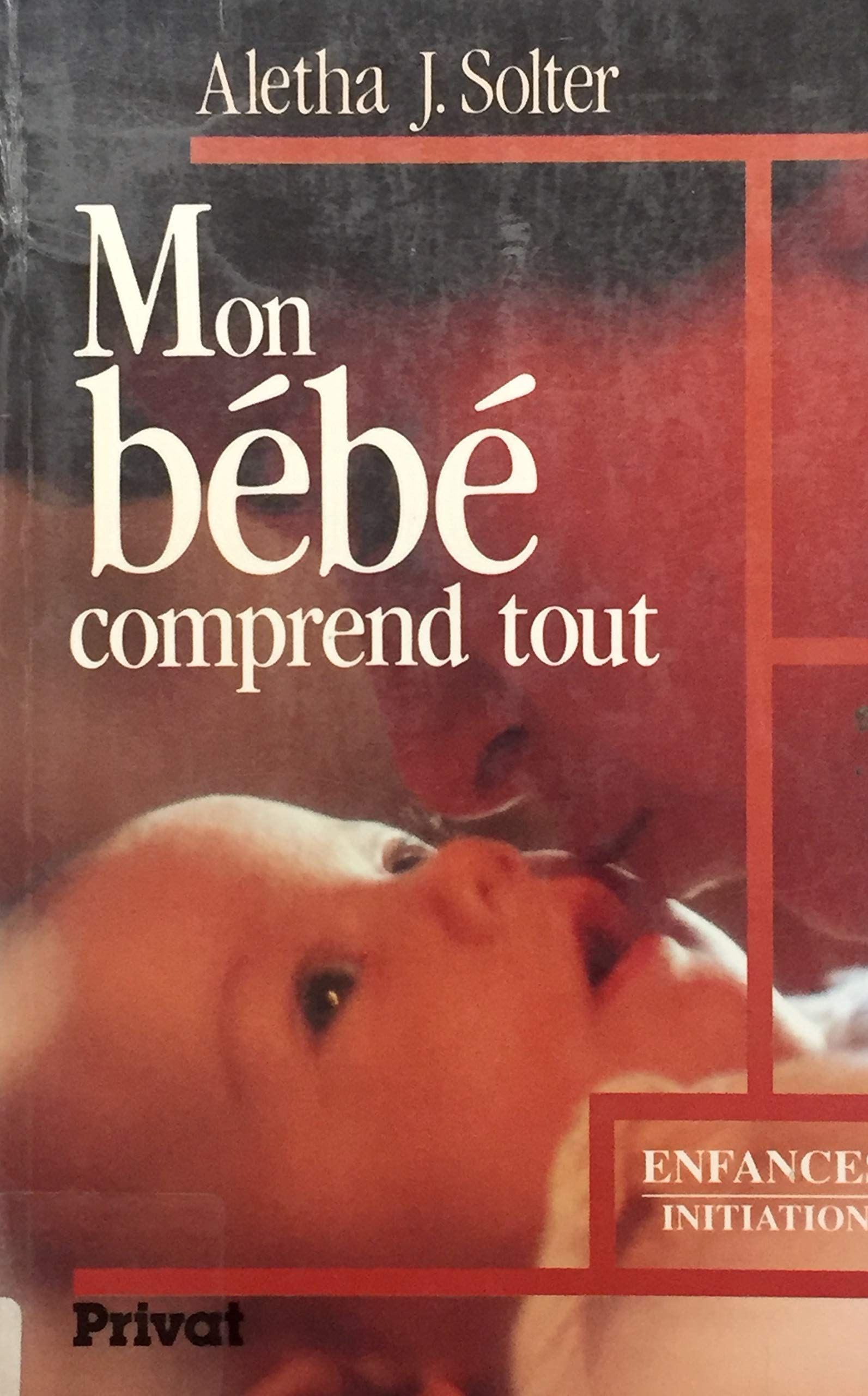 Livre ISBN 2708910833 Mon bébé comprend tout (Aletha J. Solter)