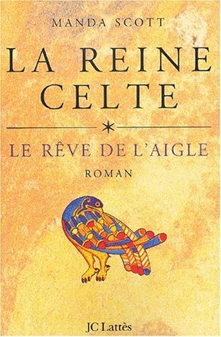 La reine celte # 1 : Le rêve de l'aigle - Mansa Scott