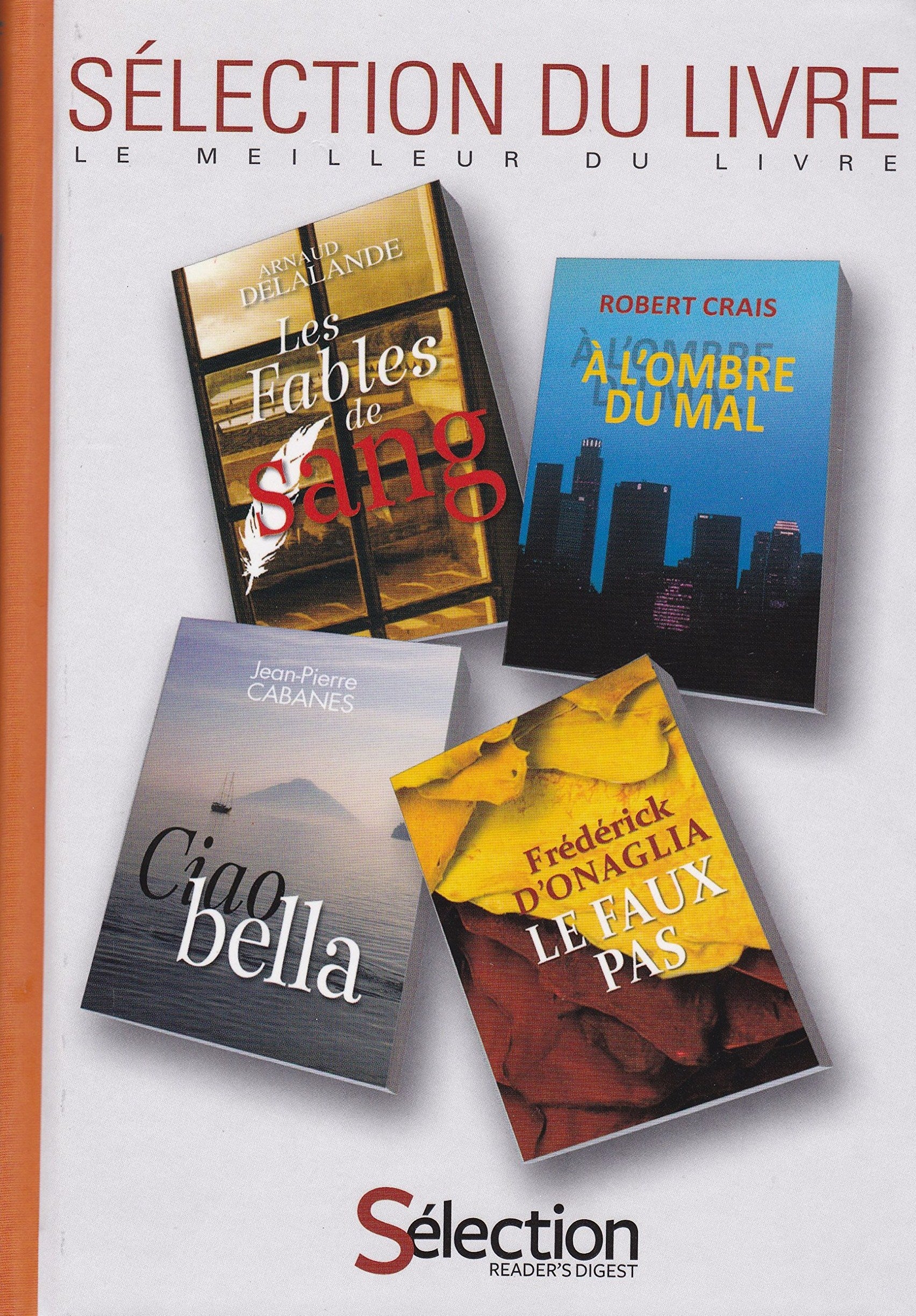 Livre ISBN 2709822032 4 livres de Sélection du livre : Les fables de sang - À l'ombre du mal - Ciao bella - Le faux pas (Arnaud Delalande)