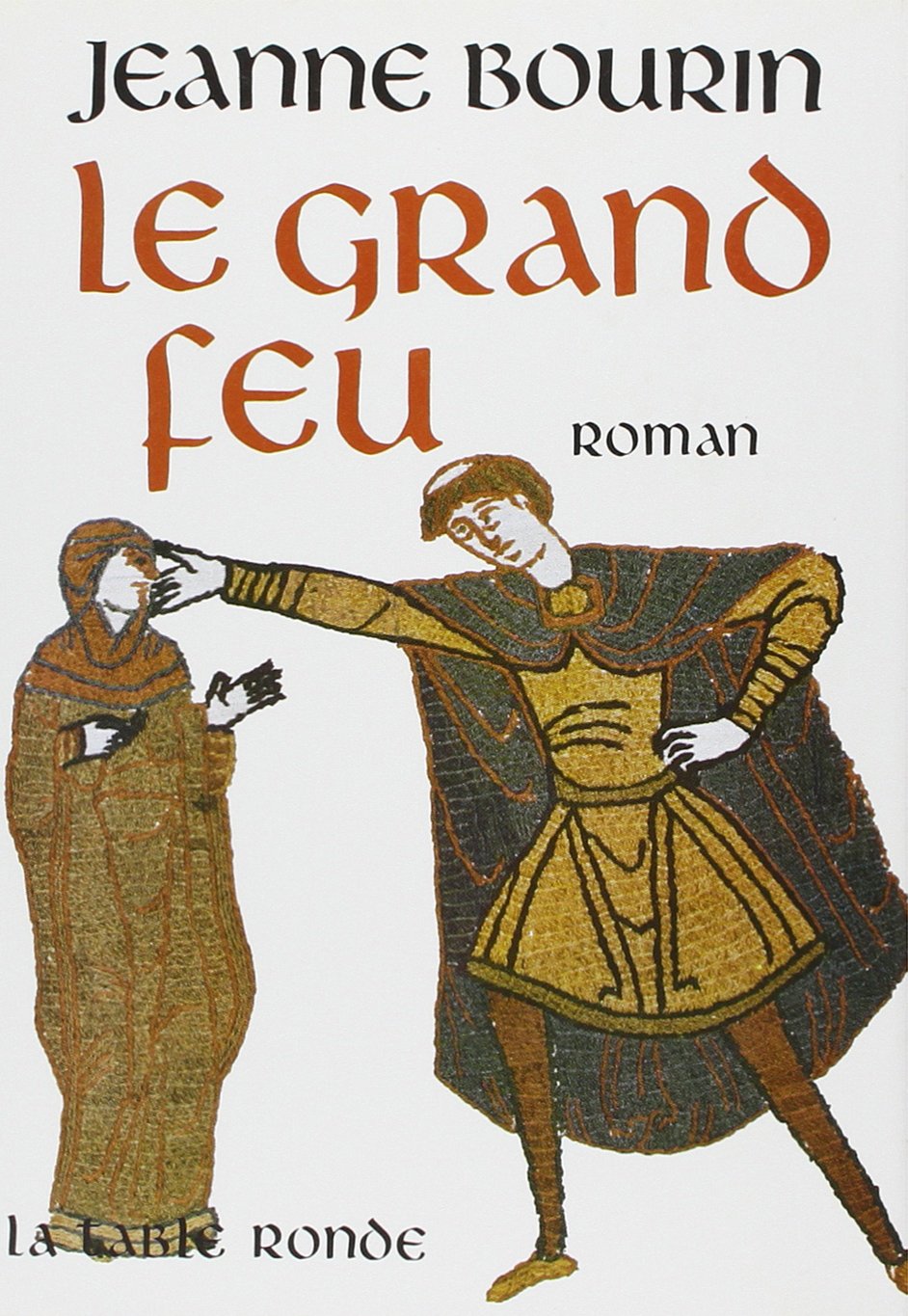 Le grand feu - Jeanne Bourin